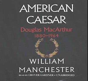 American Caesar Lib/E - William Manchester - Music - Blackstone Publishing - 9781470814328 - September 27, 2016