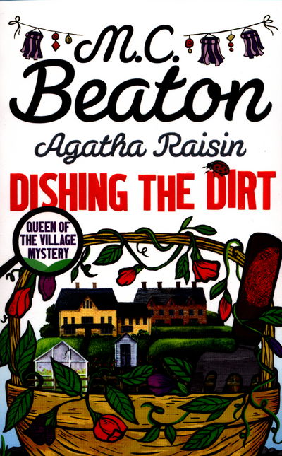 Agatha Raisin: Dishing the Dirt - Agatha Raisin - M.C. Beaton - Kirjat - Little, Brown Book Group - 9781472117328 - torstai 7. huhtikuuta 2016