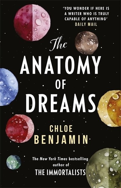 The Anatomy of Dreams: From the bestselling author of THE IMMORTALISTS - Chloe Benjamin - Kirjat - Headline Publishing Group - 9781472261328 - tiistai 4. syyskuuta 2018