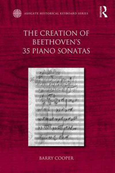 Cover for Barry Cooper · The Creation of Beethoven's 35 Piano Sonatas - Ashgate Historical Keyboard Series (Paperback Book) (2017)