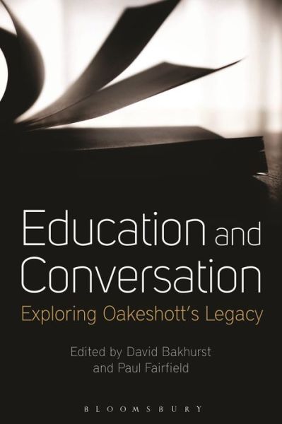 Cover for David Bakhurst · Education and Conversation: Exploring Oakeshott's Legacy (Paperback Book) (2016)