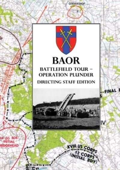 Cover for Naval &amp; Military Press · BAOR BATTLEFIELD TOUR - OPERATION PLUNDER - Directing Staff Edition (Paperback Book) (2021)