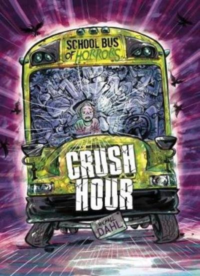 Cover for Dahl, Michael (Author) · Crush Hour - School Bus of Horrors (Paperback Bog) (2018)