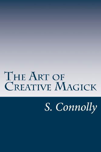 Cover for S. Connolly · The Art of Creative Magick (Cambridge Studies in Linguistics) (Paperback Book) (2012)