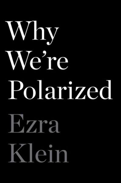 Cover for Ezra Klein · Why We're Polarized (Hardcover Book) (2020)