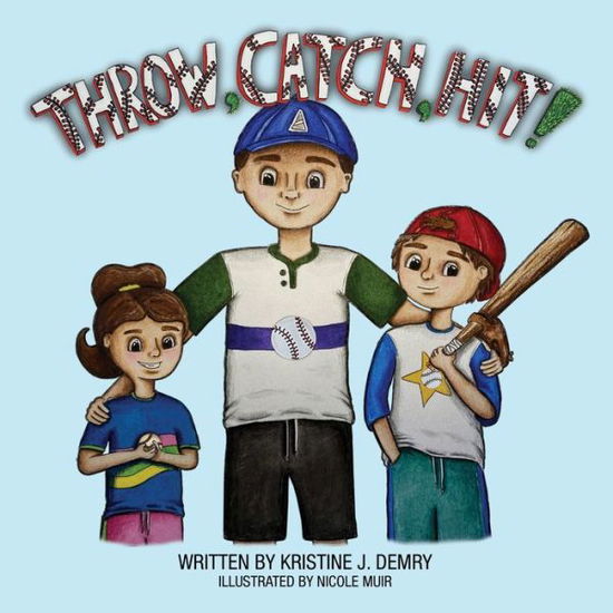 Cover for Kristine J Demry · Throw, Catch, Hit! (Paperback Book) (2020)