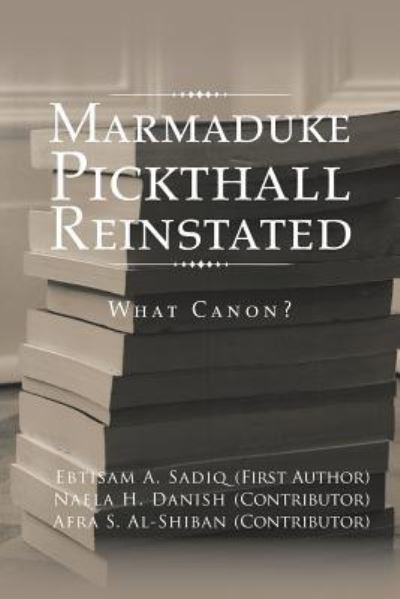 Cover for Ebtisam  A. Sadiq · Marmaduke Pickthall Reinstated (Paperback Book) (2016)