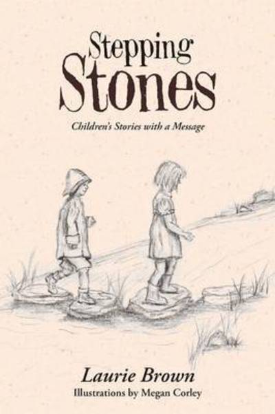 Cover for Laurie Brown · Stepping Stones: Children's Stories with a Message (Paperback Book) (2015)