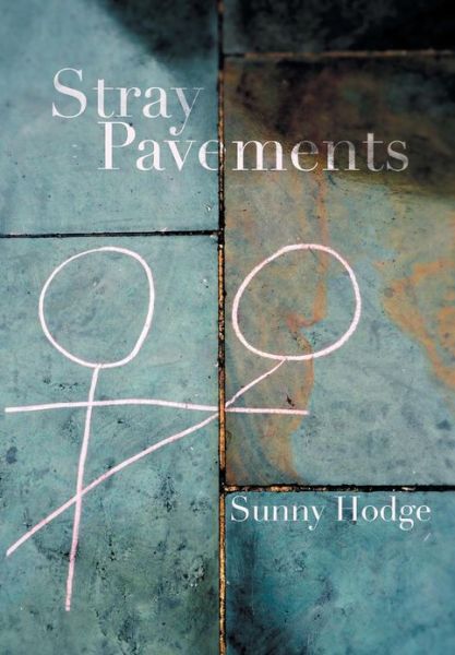 Cover for Sunny Hodge · Stray Pavements (Hardcover Book) (2013)