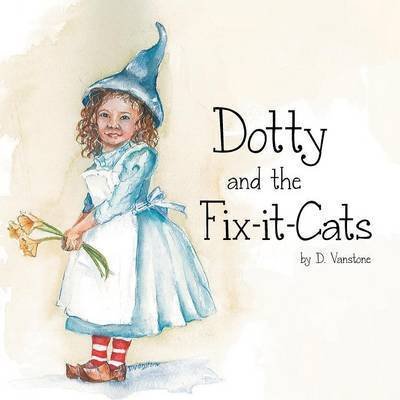 Cover for D Vanstone · Dotty and the Fix-it-cats (Pocketbok) (2013)