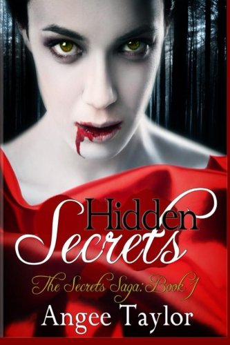 Cover for Angee Taylor · Hidden Secrets (The Secrets Saga) (Paperback Book) (2013)