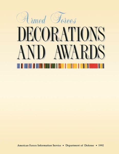 Armed Forces Decorations and Awards - Department of Defense - Livros - Createspace - 9781491237328 - 3 de agosto de 2013