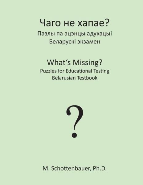 What's Missing?  Puzzles for Educational Testing: Bulgarian Testbook - M. Schottenbauer - Livres - CreateSpace Independent Publishing Platf - 9781492157328 - 20 août 2013