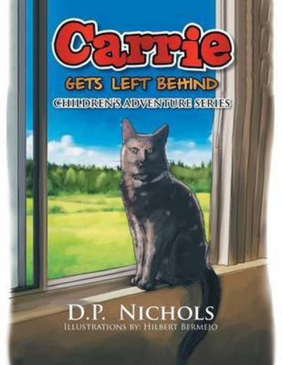 Cover for D P Nichols · Carrie Gets Left Behind: Children's Adventure Series (Paperback Bog) (2014)