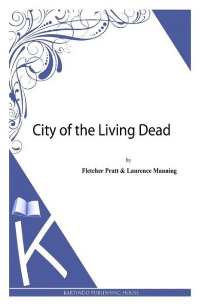 Cover for Fletcher Pratt · City of the Living Dead (Paperback Bog) (2013)