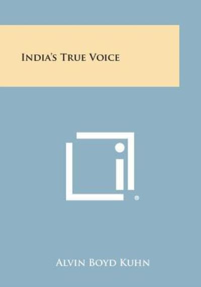 Cover for Alvin Boyd Kuhn · India's True Voice (Paperback Book) (2013)