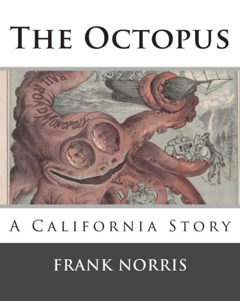 Cover for Frank Norris · The Octopus: a California Story (Paperback Book) (2014)