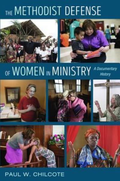 Cover for Paul W Chilcote · The Methodist Defense of Women in Ministry (Paperback Book) (2017)