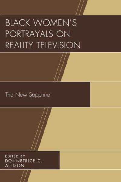 Cover for Black Women's Portrayals on Reality Television: The New Sapphire (Hardcover Book) (2016)