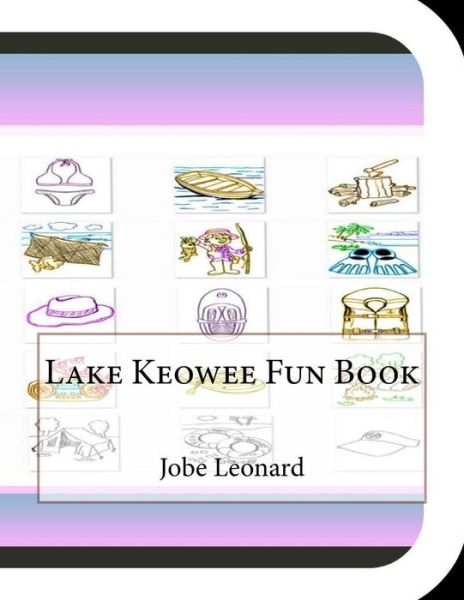 Cover for Jobe David Leonard · Lake Keowee Fun Book: a Fun and Educational Book About Lake Keowee (Taschenbuch) (2014)