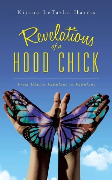 Cover for Kijana Letasha Harris · Revelations of a Hood Chick: from Ghetto Fabulous to Fabulous (Pocketbok) (2015)