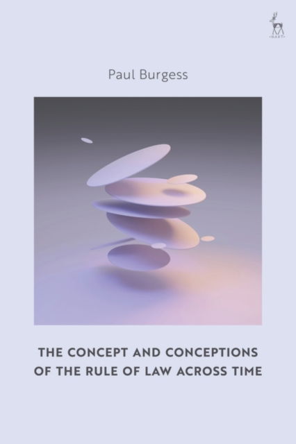 Concept and Conceptions of the Rule - Burgess Paul - Books - BLOOMSBURY ACADEMIC - 9781509936328 - March 19, 2026