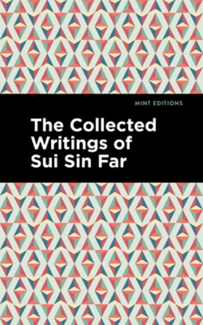 Cover for Sui Sin Far · The Collected Writings of Sui Sin Far - Mint Editions (Hardcover Book) (2022)