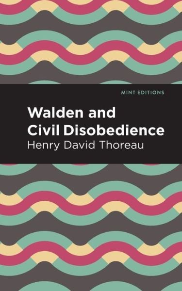 Cover for Henry David Thoreau · Walden and Civil Disobedience - Mint Editions (Paperback Bog) (2020)