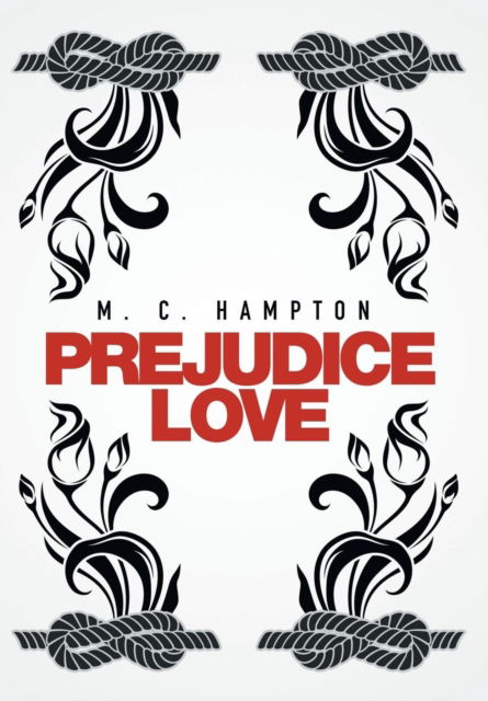 Cover for M C Hampton · Prejudice Love (Hardcover Book) (2016)