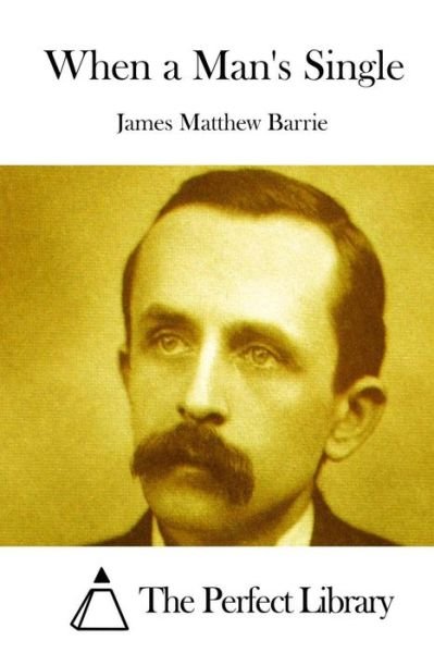 Cover for James Matthew Barrie · When a Man's Single (Paperback Bog) (2015)