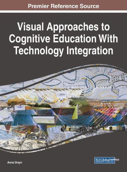 Visual Approaches to Cognitive Education With Technology Integration - - Books - IGI Global - 9781522553328 - January 5, 2018
