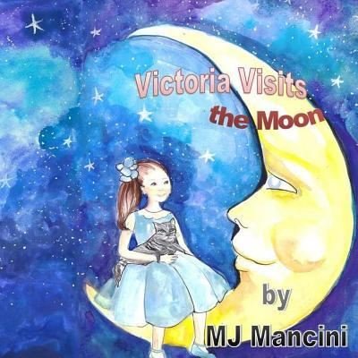 Cover for Mj Mancini · Victoria Visits the Moon (Paperback Book) (2016)