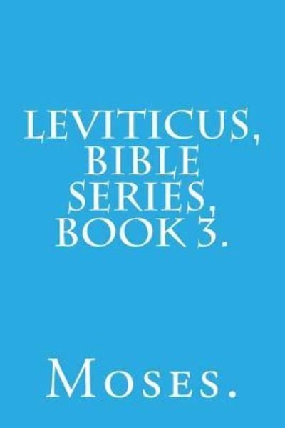 Cover for Moses · Leviticus, Bible Series, Book 3. (Taschenbuch) (2016)