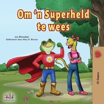 Cover for Liz Shmuilov · Being a Superhero (Afrikaans Children's Book) (Paperback Bog) (2021)