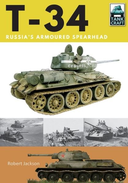 Cover for Robert Jackson · T-34: Russia's Armoured Spearhead (Taschenbuch) (2018)