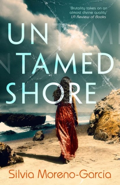 Cover for Silvia Moreno-Garcia · Untamed Shore (Hardcover Book) (2023)
