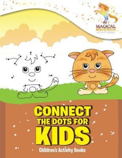 Cover for Magical Maverick · Connect The Dots for Kids : Children's Activity Books (Paperback Book) (2016)