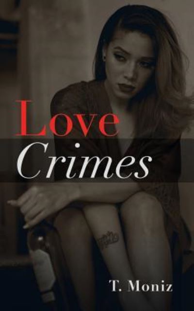 Cover for T Moniz · Love Crimes (Paperback Book) (2019)