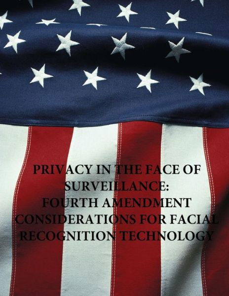 Cover for Naval Postgraduate School · Privacy in the Face of Surveillance (Pocketbok) (2016)