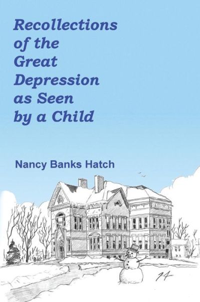 Nancy Banks Hatch · Recollections of the Great Depression as Seen by a Child (Paperback Book) (2016)