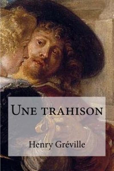 Cover for Henry Greville · Une trahison (Paperback Book) (2016)
