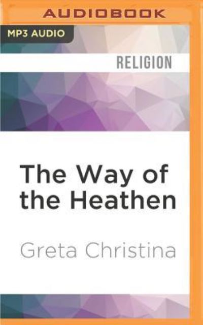 Cover for Greta Christina · The Way of the Heathen (CD) (2016)