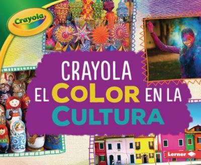 Cover for Mari C Schuh · Crayola (R) El Color En La Cultura (Crayola (R) Color in Culture) (Paperback Book) (2019)