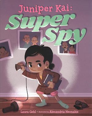 Cover for Laura Gehl · Juniper Kai: Super Spy (Hardcover Book) (2019)