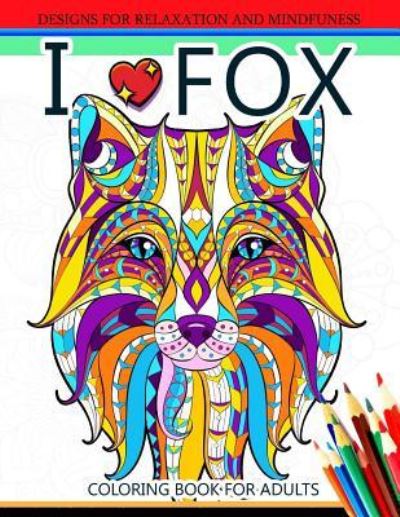 Cover for Coloring Books For Adults Relaxation · I Love Fox Coloring Book for Adult (Pocketbok) (2017)