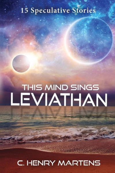 Cover for C Henry Martens · This Mind Sings Leviathan (Paperback Book) (2017)