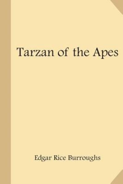 Tarzan of the Apes - Edgar Rice Burroughs - Bøger - Createspace Independent Publishing Platf - 9781547262328 - 10. juni 2017