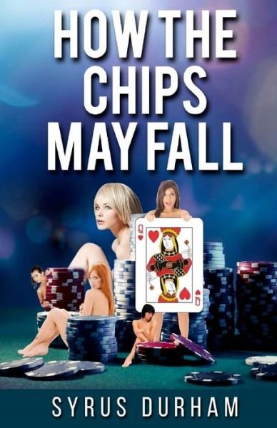 Cover for Syrus Durham · How the Chips May Fall (Pocketbok) (2017)