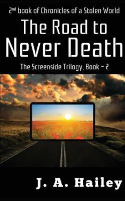 Cover for J a Hailey · The Road to Never Death (Paperback Book) (2017)