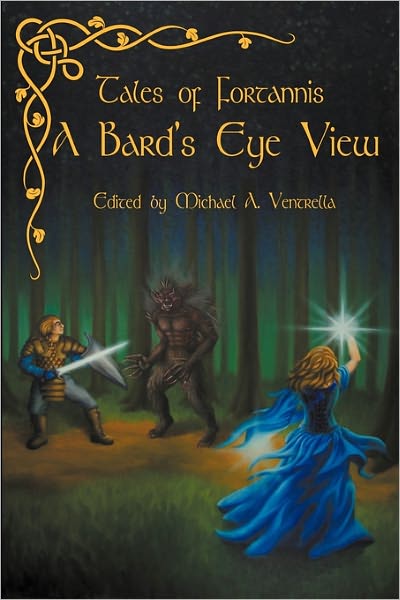 Cover for Michael a Ventrella · Tales of Fortannis: a Bard's Eye View (Paperback Book) (2011)